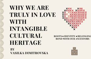 Why We Are Truly in Love with Intangible Cultural Heritage